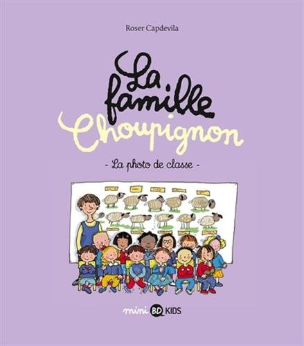 La famille Choupignon. Vol. 5. La photo de classe