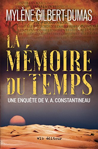 La mémoire du temps : enquête de V. A. Constantineau