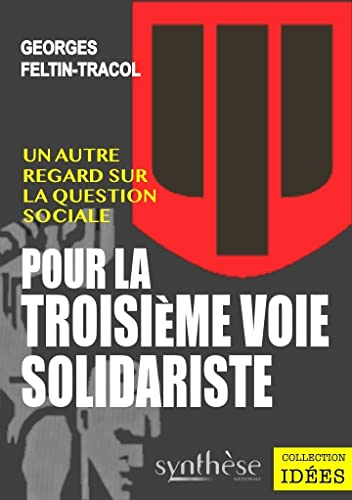Pour la troisième voie solidariste: Un autre regard sur la question sociale