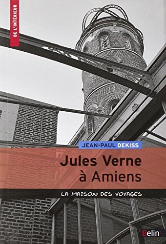 Jules Verne à Amiens : la maison des voyages