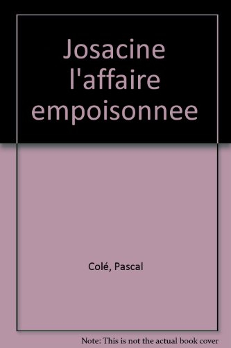 Josacine : l'affaire empoisonnée