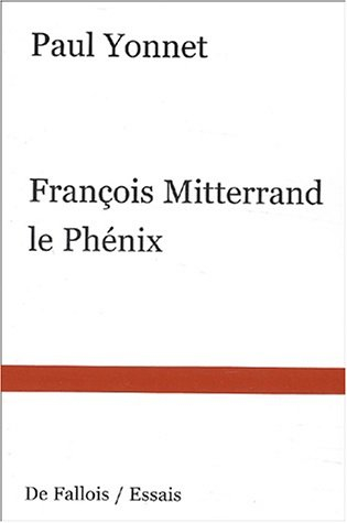 François Mitterrand : le phénix