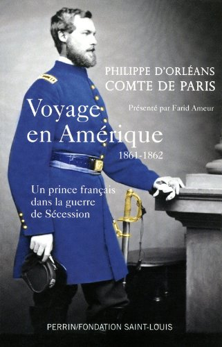 Voyage en Amérique : 1861-1862 : un prince français dans la guerre de Sécession