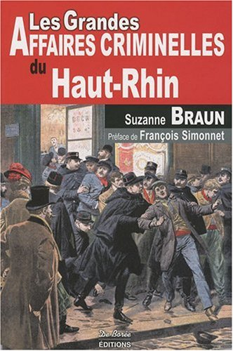 Les grandes affaires criminelles du Haut-Rhin