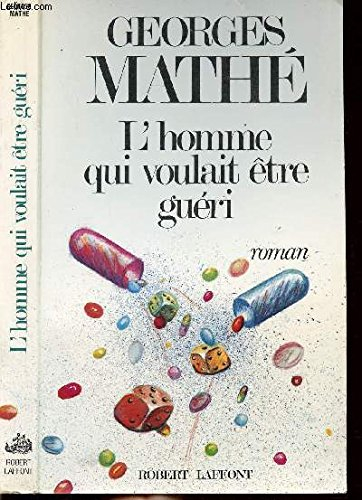 L'Homme qui voulait être guéri
