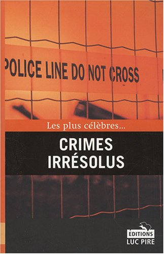 Les plus célèbres... crimes irrésolus