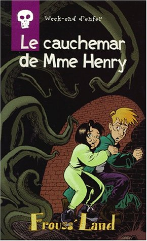 Week-end d'enfer. Vol. 3. Le cauchemar de madame Henry