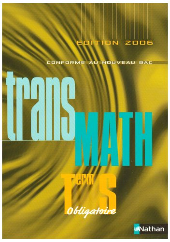 Transmath terminale S : obligatoire : livre de l'élève
