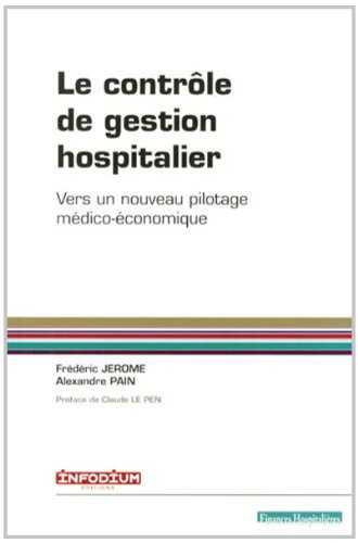 Le contrôle de gestion hospitalier : vers un nouveau pilotage médico-économique