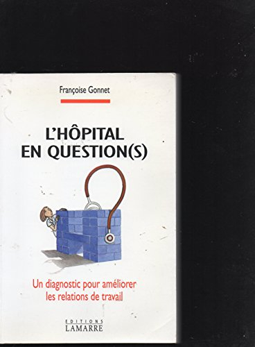 L'Hôpital en question(s) : un diagnostic pour améliorer les relations de travail