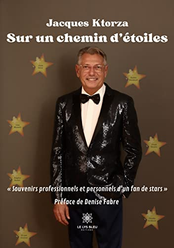 Sur un chemin d’étoiles : « Souvenirs professionnels et personnels d’un fan de stars »