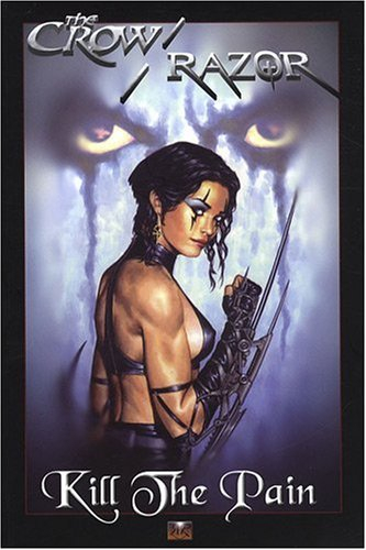 The Crow-Razor. Vol. 1. Kill the pain