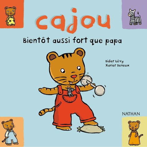 Cajou. Vol. 3. Cajou, bientôt aussi fort que papa