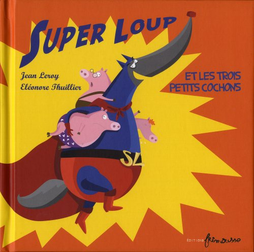 Super loup. Super loup et les trois petits cochons