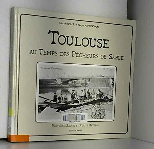 toulouse au temps des pêcheurs de sable