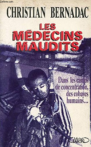 Les médecins maudits : dans les camps de concentration, des cobayes humains...
