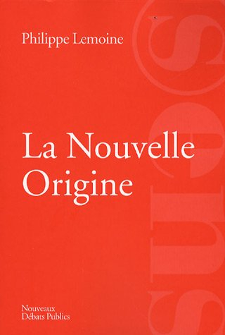 La nouvelle origine : la France, matrice d'une autre modernité