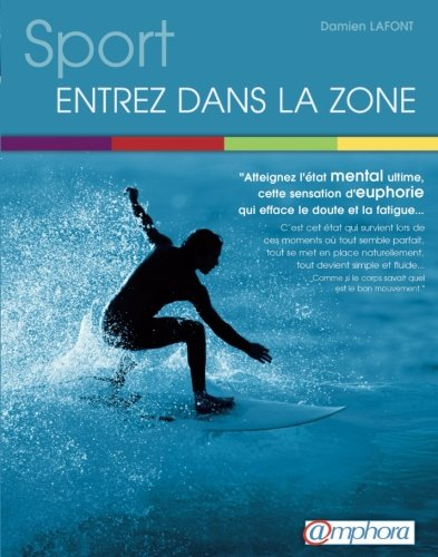 Sport : entrez dans la zone : voyage au coeur des expériences intérieures