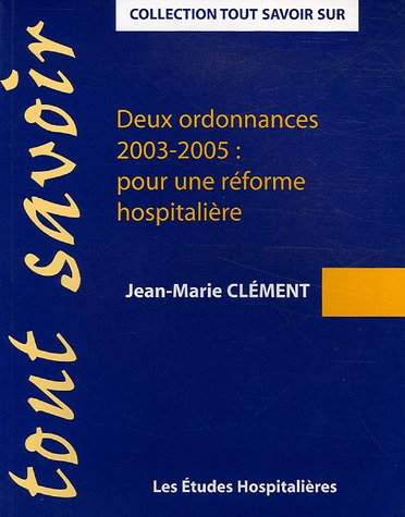 Deux ordonnances 2003-2005 : pour une réforme hospitalière