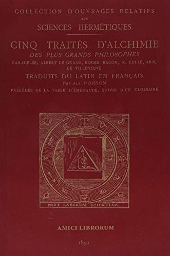 Cinq Traités d'Alchimie des plus grands philosophes