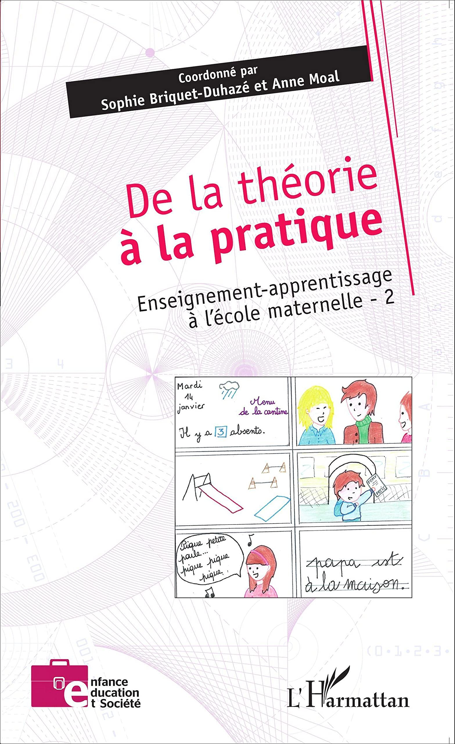 Enseignement-apprentissage à l'école maternelle. Vol. 2. De la théorie à la pratique