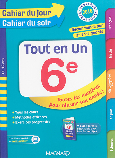 Tout en un 6e, 11-12 ans : toutes les matières pour réussir son année ! : nouveaux programmes 2016