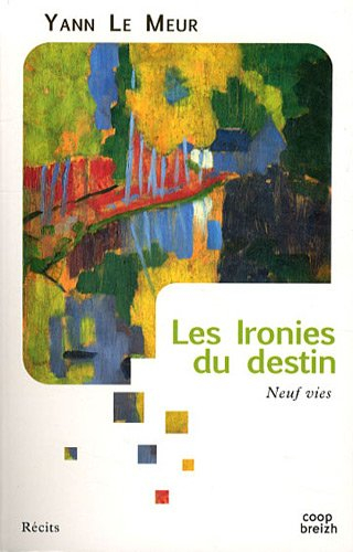 Les ironies du destin : neuf vies
