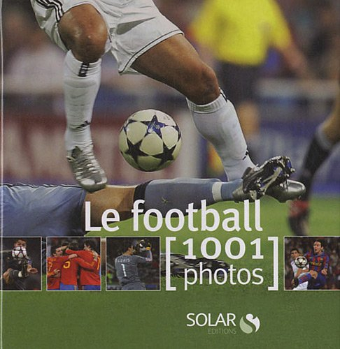 Le football 1.001 photos