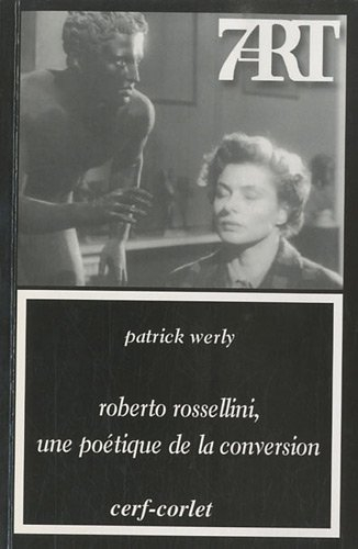 Roberto Rossellini : une poétique de la conversion