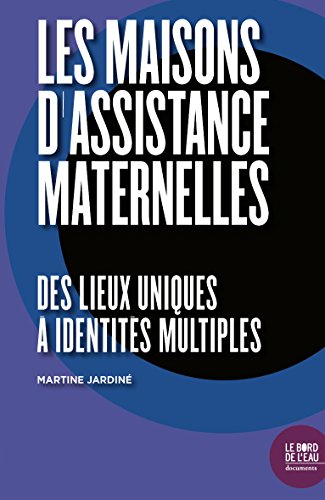 Les maisons d'assistantes maternelles : des lieux uniques à identités multiples