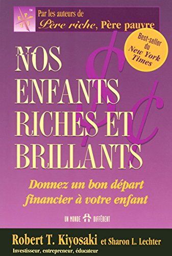 Nos enfants riches et brillants : donnez un bon départ financier à votre enfant