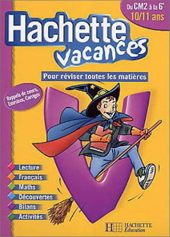 hachette vacances : du cm2 à la 6e - 10-11 ans (, corrigé)