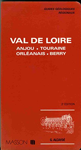 Val de Loire : Anjou, Touraine, Orléanais, Berry