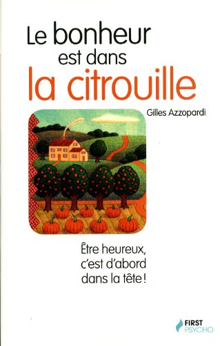 Le bonheur est dans la citrouille : être heureux, c'est d'abord dans la tête !