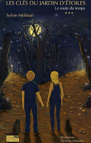 Les clés du jardin d'étoiles. Vol. 3. La route du temps