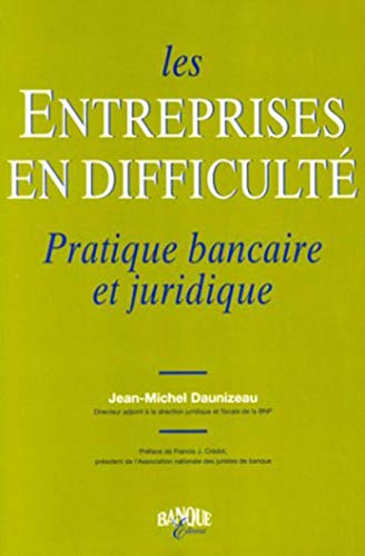 Les entreprises en difficulté : pratique bancaire et juridique