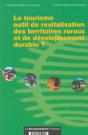 Le tourisme, outil de revitalisation des territoires ruraux et de développement durable ?