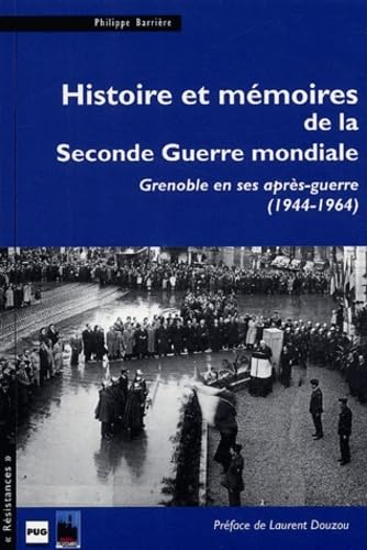 Histoire et mémoires de la Seconde Guerre mondiale : Grenoble en ses après-guerres (1944-1964)