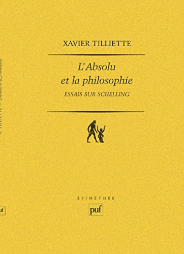 L'Absolu et la philosophie : essais sur Schelling