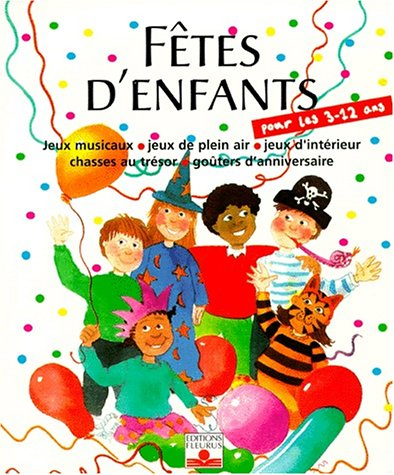Fêtes d'enfants : organiser des fêtes pour des enfants de 3 à 12 ans.