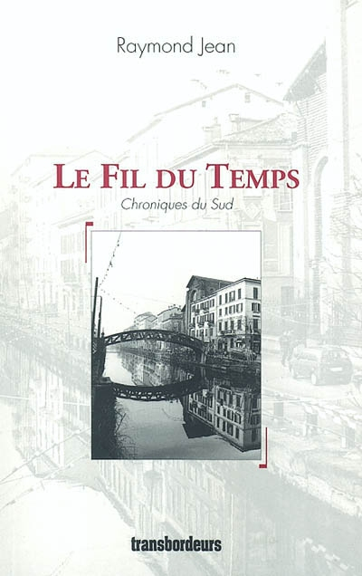 Le fil du temps : chroniques du Sud