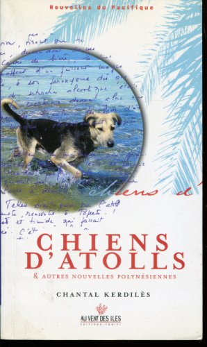 Chiens d'atolls : et autres nouvelles polynésiennes
