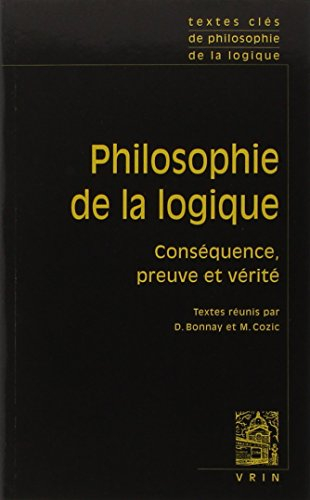 Philosophie de la logique : conséquence, preuve et vérité