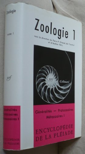 zoologie. tome 1. généralités protozoaires métazoaires. encyclopédie de la pléiade