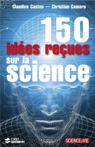 150 idées reçues sur la science