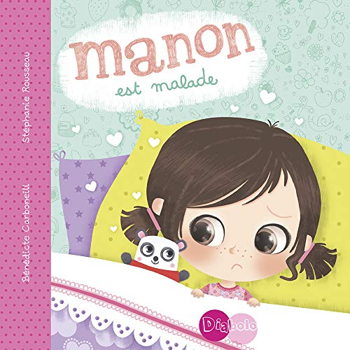 Manon. Manon est malade