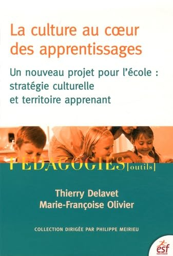 La culture au coeur des apprentissages : un nouveau projet pour l'école : stratégie culturelle et te