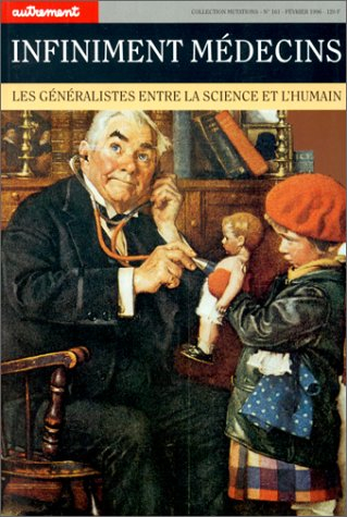 Infiniment médecins : les généralistes entre la science et l'humain