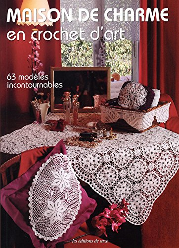 Maison de charme en crochet d'art : 63 modèles incontournables