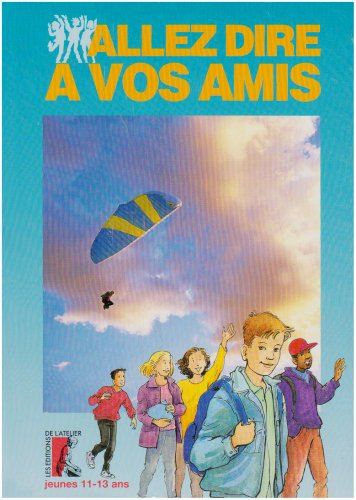 Allez dire à vos amis. Vol. 2. Le livre du jeune : le carnet de vie